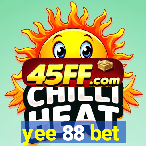 yee 88 bet